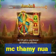 mc thamy nua